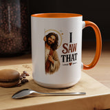 Funny Christian Jesus Mug, I Saw That Coffee Mug, Religious Humor Gift for Christians, Faith Based Mug, Church Friend Gift