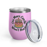 Funny Birthday Wine Tumbler, One More Candle Won't Hurt Cake Design, Getting Older Gift for a Best Friend or Coworker Who Loves a Laugh