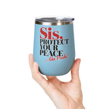 Funny Self Care Wine Tumbler, Sis Protect Your Peace Like Prada, Sassy Drink Tumbler for Her, Cute Girl Gift, Funny Bestie Gift, Tumbler