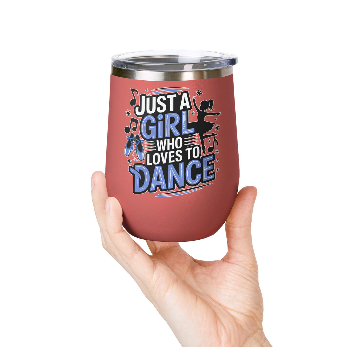Dance Lover Wine Tumbler, Just a Girl Who Loves to Dance, Cute Dancer Drink Tumbler, Ballerina Gift for Her, Dance Teacher Gift, Ballet