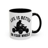 ATV Rider Coffee Mug, Life Is Better On Four Wheels Mug, Quad Bike Lover Gift, Off Road Adventure Coffee Cup, ATV Enthusiast Mug