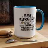 Funny Eye Surgery Mug, LASIK Recovery Gift, Eye Surgery Survivor Coffee Mug, Funny Glasses Lover Gift, Ophthalmology Humor Cup