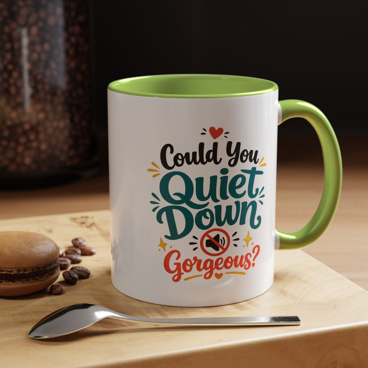 Funny Confidence Coffee Mug, Could You Quiet Down Gorgeous Mug, Sassy Self Love Gift for Women, Cute Sarcastic Coffee Cup