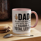 Funny Dad Coffee Mug, Dad Raised a Total Legend Mug, Father's Day Gift for Dad, Cool Dad Coffee Cup, Birthday Gift for Father