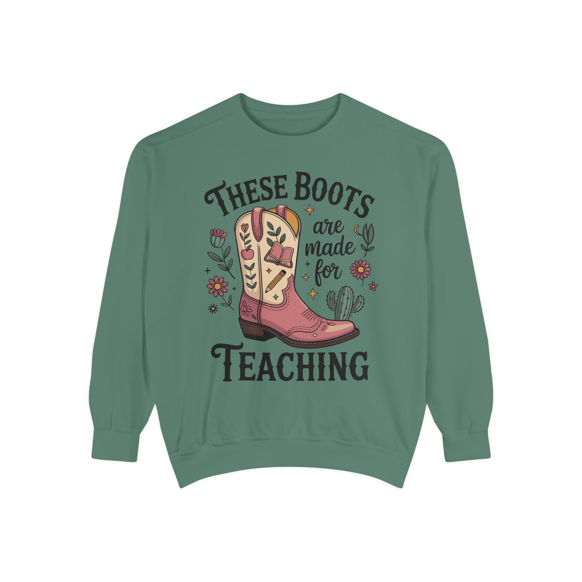 These Boots Are Made for Teaching Sweatshirt, Western Teacher Crewneck, Cowgirl Educator Gift, Cozy Back to School Pullover for Women