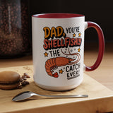 Funny Shrimp Dad Mug, Dad You're Shellfishly The Best Catch Ever Coffee Mug, Father's Day Gift for Seafood Loving Dad