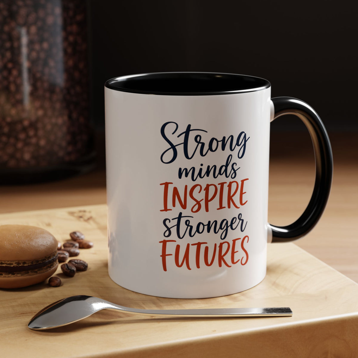 Strong Minds Inspire Stronger Futures Mug, Inspirational Teacher Coffee Mug, Positive Classroom Gift, Educator Appreciation Cup
