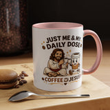 Christian Coffee Lover Mug, Just Me and My Daily Dose Coffee and Jesus Mug, Faith Based Coffee Mug, Christian Gift for Women Me