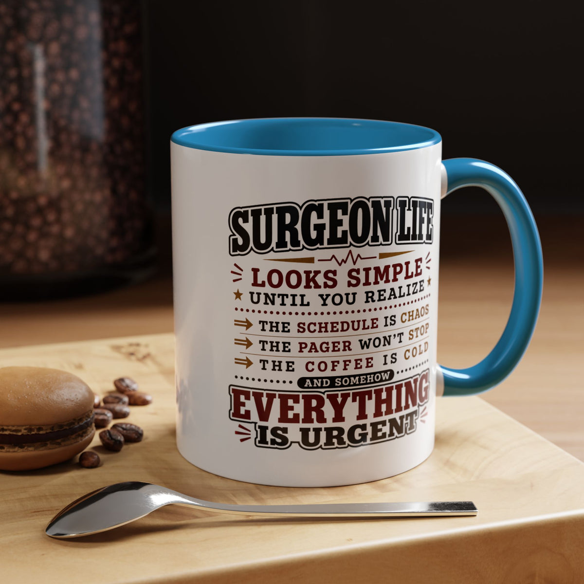 Funny Surgeon Life Coffee Mug, Gift for Surgeon, Surgical Resident Mug, Doctor Appreciation Gift, Medical School Graduation Mug