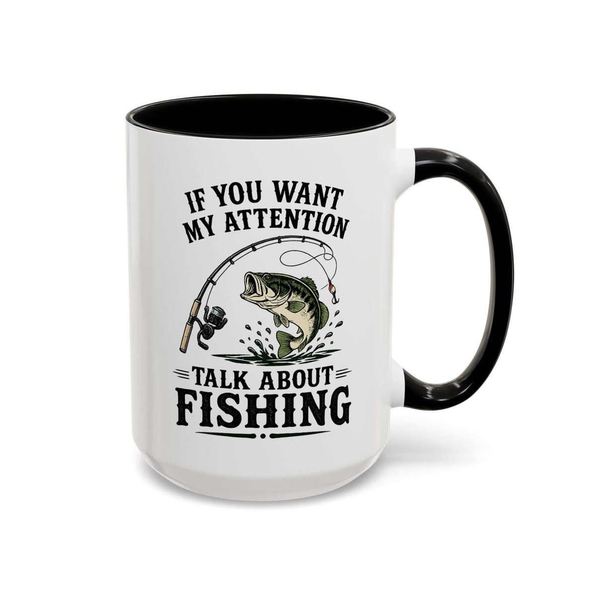 Funny Fishing Mug for Men, If You Want My Attention Talk About Fishing Coffee Mug, Bass Fishing Gift for Fisherman Dad