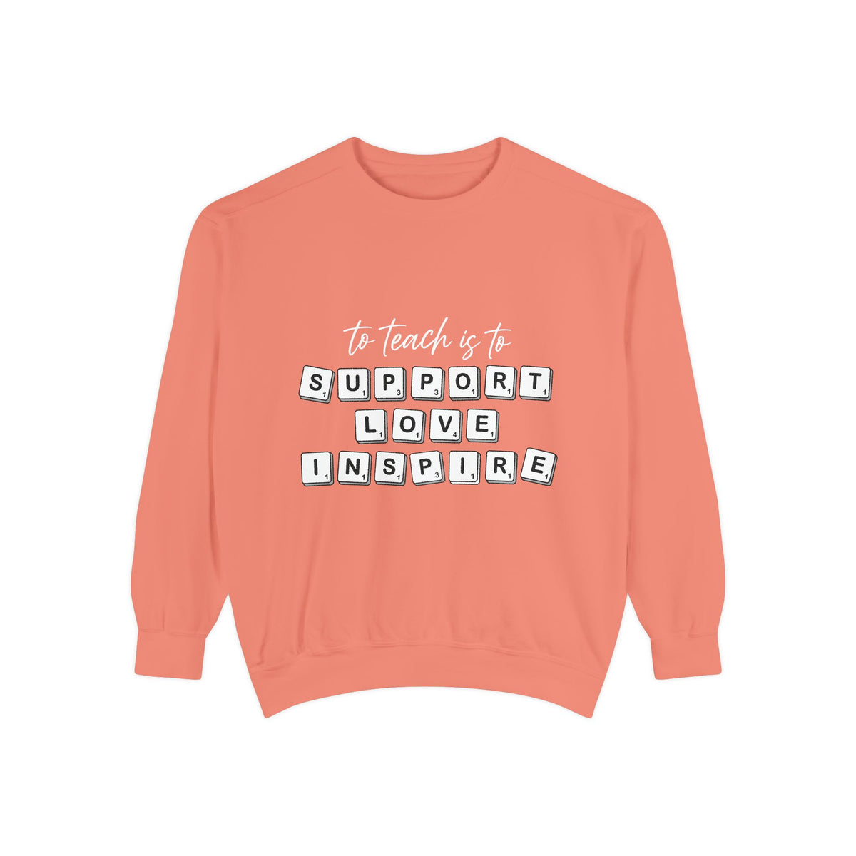 To Teach Is to Support Love Inspire Sweatshirt, Inspirational Teacher Crewneck, Appreciation Gift, Back to School Pullover for Women