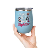 Makeup Lover Wine Tumbler, Just a Girl Who Loves Makeup, Cute Beauty Drink Tumbler, Makeup Artist Gift for Her, Girly Gift, Cosmetic Lover