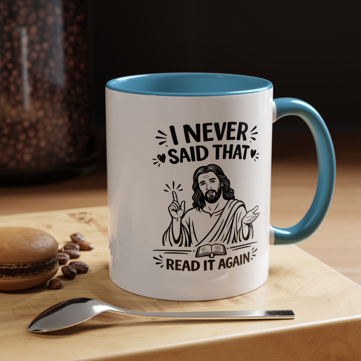 I Never Said That Read It Again Coffee Mug, Funny Jesus Christian Gift for Friends, Sarcastic Religious Quote Ceramic Tea Cup with Black Handle
