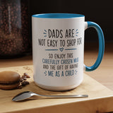 Dads Are Not Easy To Shop For Coffee Mug, Sarcastic Father's Day Gift from Child, Funny Papa Birthday Ceramic Tea Cup with Blue Handle