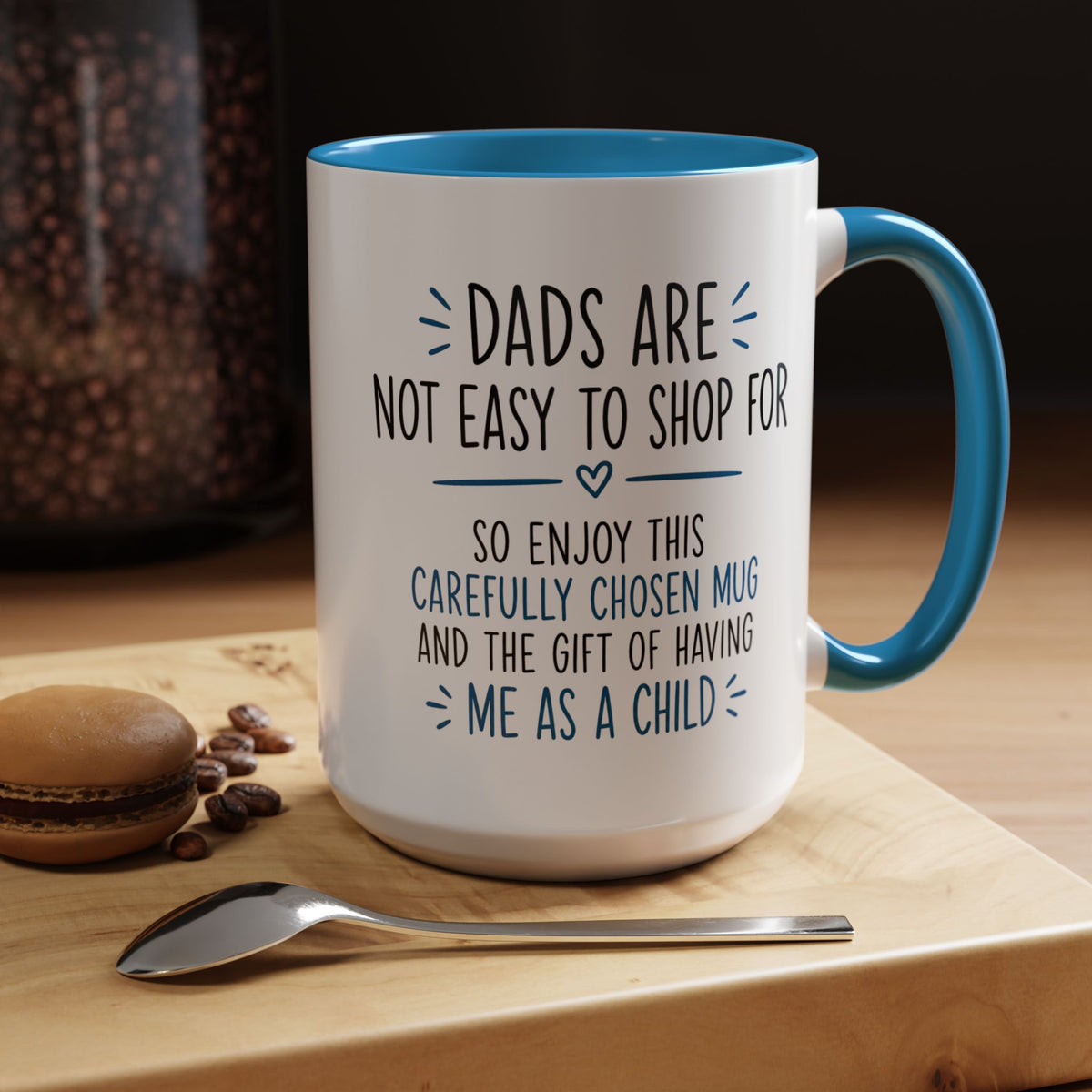 Dads Are Not Easy To Shop For Coffee Mug, Sarcastic Father's Day Gift from Child, Funny Papa Birthday Ceramic Tea Cup with Blue Handle