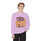 Funny Teacher Coffee Club Comfort Colors Sweatshirt, Tired Teachers Club Graphic Sweatshirt, Teacher Appreciation Gift for Coffee Lovers