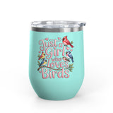 Bird Lover Wine Tumbler, Just a Girl Who Loves Birds, Cute Birdwatching Drink Tumbler, Nature Lover Gift for Her, Birdwatcher Gift, Nature