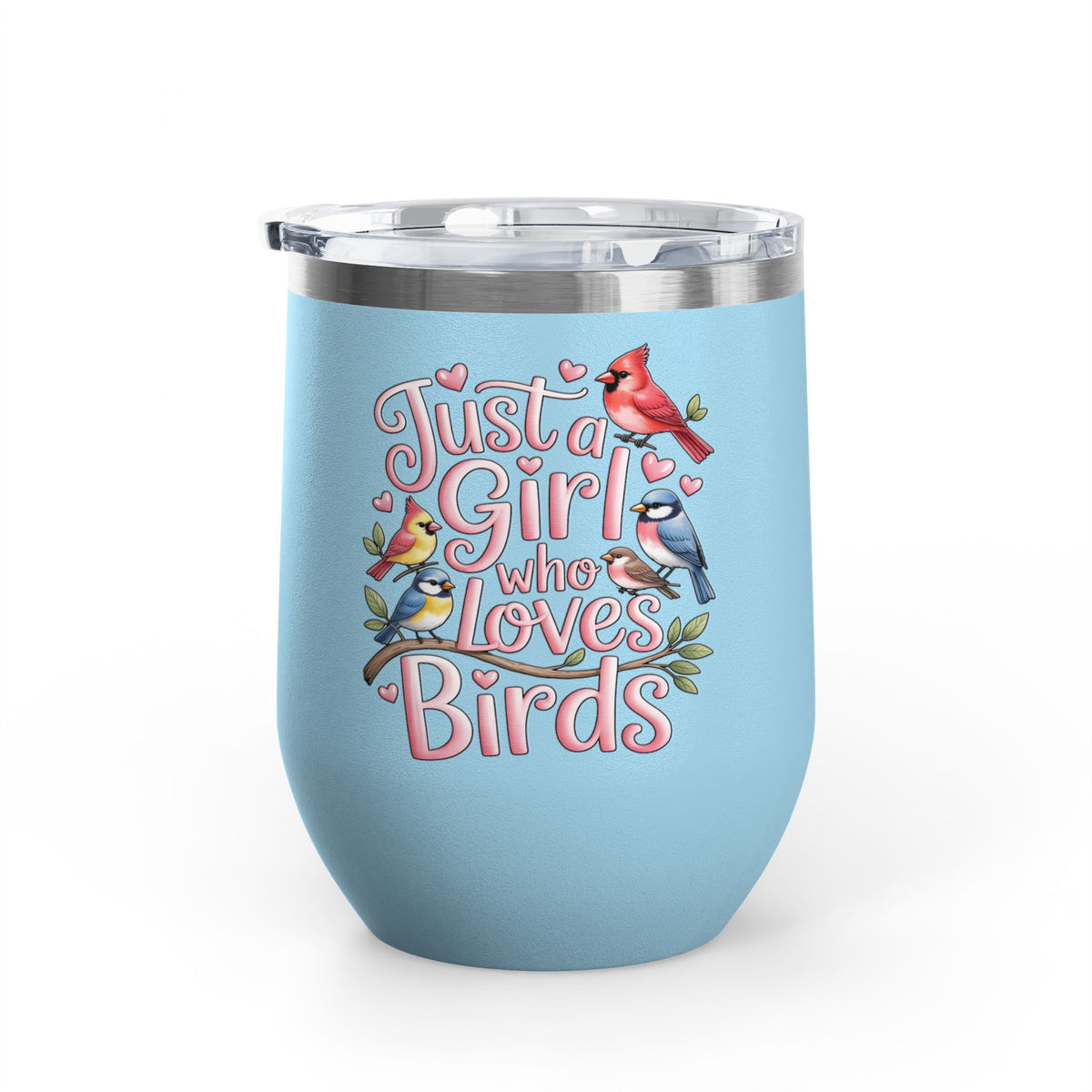 Bird Lover Wine Tumbler, Just a Girl Who Loves Birds, Cute Birdwatching Drink Tumbler, Nature Lover Gift for Her, Birdwatcher Gift, Nature