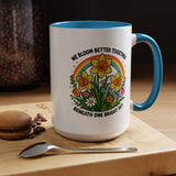 We Bloom Better Together Mug, Teacher Appreciation Gift, Inspirational Flower Coffee Mug, Classroom Teacher Gift, Thank You Teacher Cup