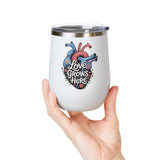 Anatomical Heart Wine Tumbler, Love Grows Here Floral Drinkware, Mental Health Gift, Self Love Present, Encouraging Gift for Her
