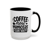 Funny Coffee Lover Mug, Coffee Now Mimosas Can Wait Mug, Brunch Coffee Cup, Caffeine Lover Gift, Morning Coffee Mug for Friends