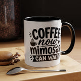 Funny Coffee Lover Mug, Coffee Now Mimosas Can Wait Mug, Brunch Coffee Cup, Caffeine Lover Gift, Morning Coffee Mug for Friends