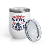 Patriotic Wine Tumbler, Red White & Brave Military Gift, Veteran Gift for Him, American Pride Drinkware, Memorial Day Gift