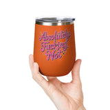 Absolutely Not Wine Tumbler, Funny Sarcastic Cup, Sassy Gift for Best Friends, Coworkers and Adults with Attitude