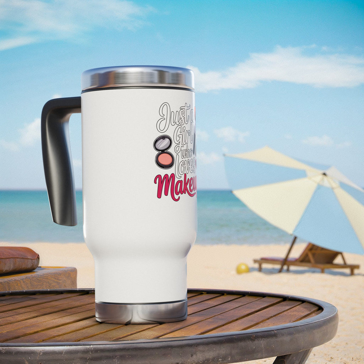 Makeup Lover Travel Mug with Handle, Just a Girl Who Loves Makeup, Cute Cosmetic Coffee Cup, Beauty Gift for Her, Girly Tumbler