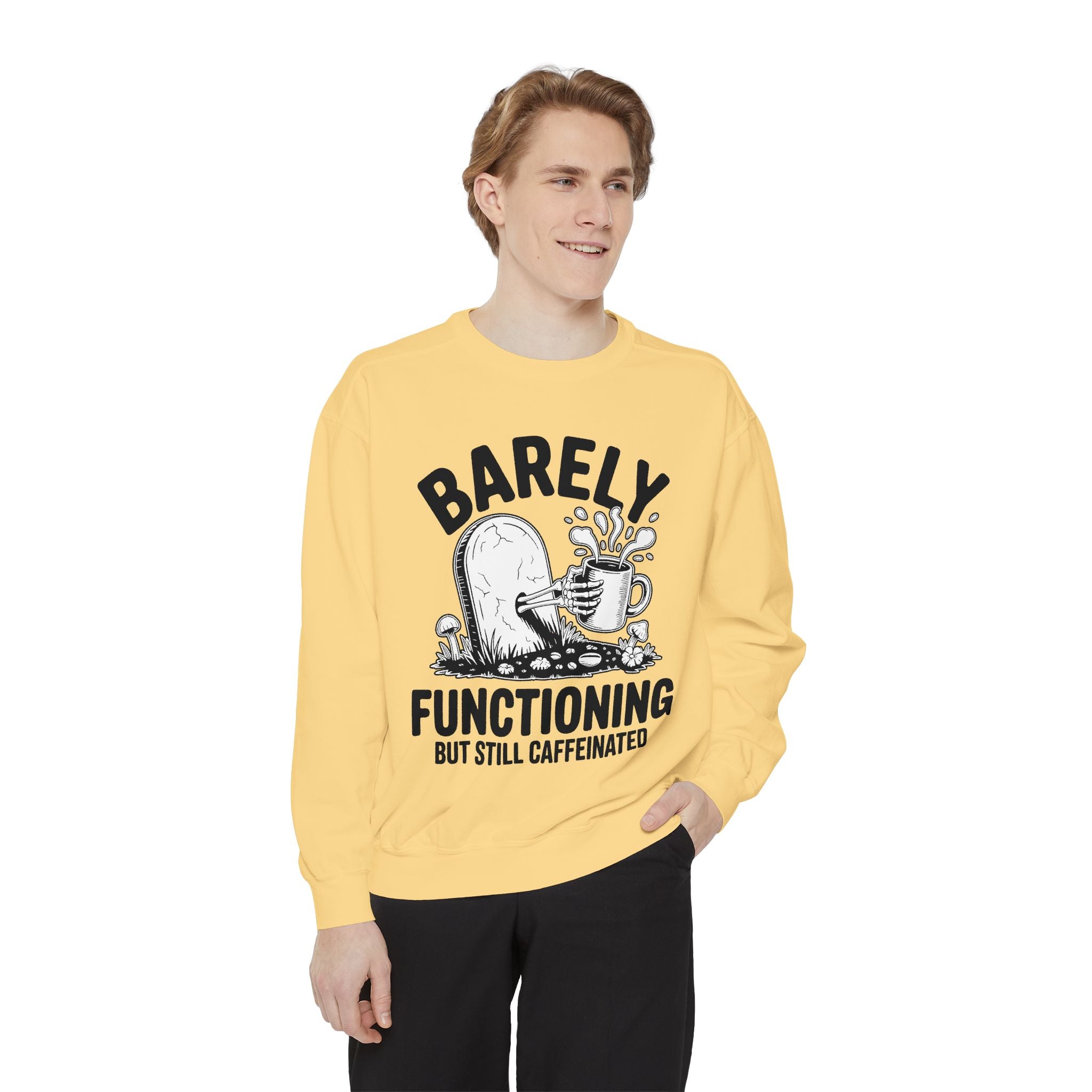Barely Functioning But Still Caffeinated Comfort Colors Sweatshirt, Funny Coffee Lover Crewneck, Tired Adult Humor Gift