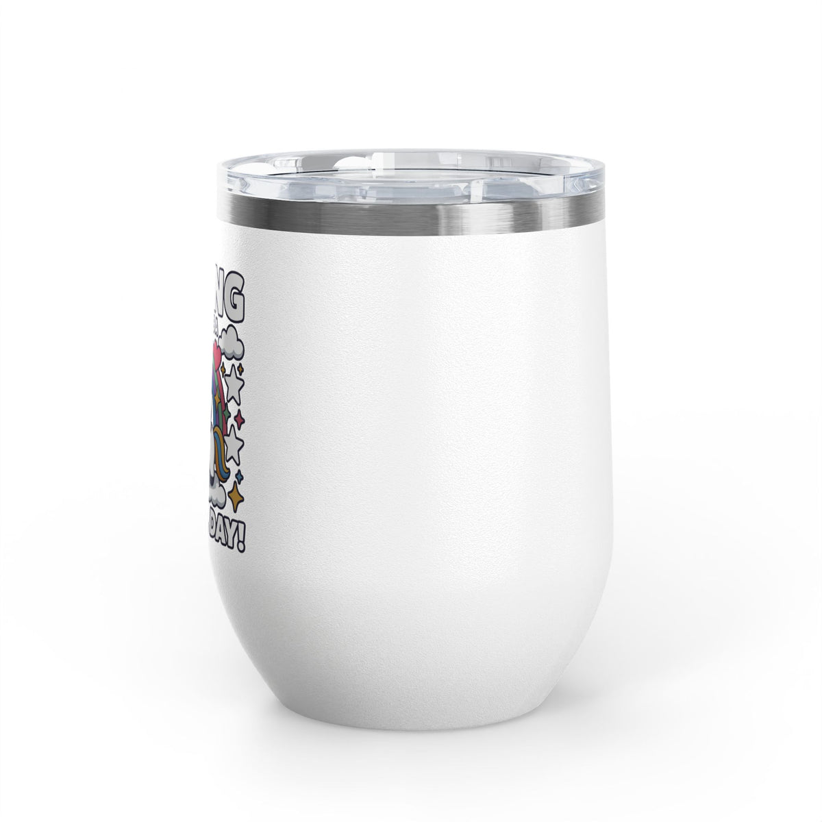 Unicorn Wine Tumbler, Magical Day Cup, Cute Fantasy Gift for Her, Rainbow Unicorn Drinkware, Birthday Gift for Unicorn Lover