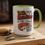Funny Shrimp Dad Mug, Dad You're Shellfishly The Best Catch Ever Coffee Mug, Father's Day Gift for Seafood Loving Dad