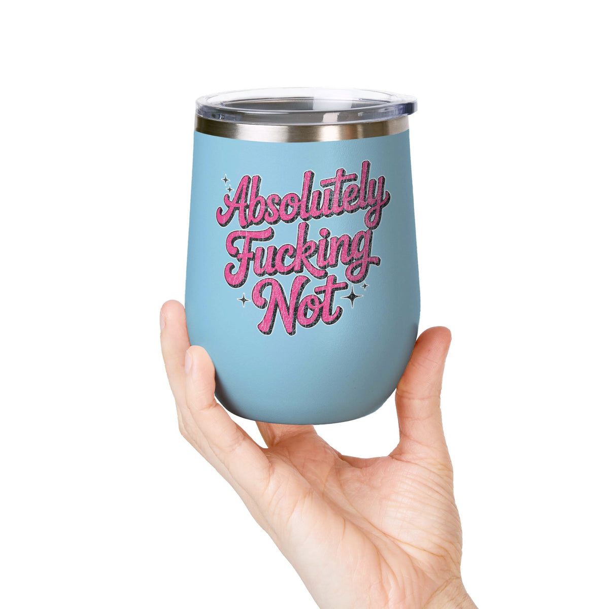 Absolutely Not Wine Tumbler, Funny Sarcastic Cup, Sassy Gift for Best Friends, Coworkers and Adults with Attitude
