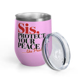 Funny Self Care Wine Tumbler, Sis Protect Your Peace Like Prada, Sassy Drink Tumbler for Her, Cute Girl Gift, Funny Bestie Gift, Tumbler