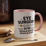 Funny Eye Surgery Mug, LASIK Recovery Gift, Eye Surgery Survivor Coffee Mug, Funny Glasses Lover Gift, Ophthalmology Humor Cup
