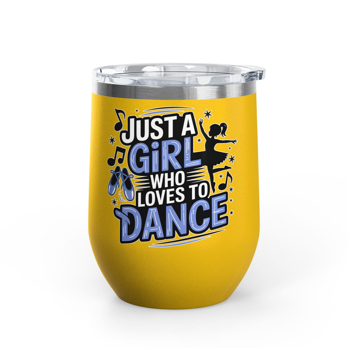 Dance Lover Wine Tumbler, Just a Girl Who Loves to Dance, Cute Dancer Drink Tumbler, Ballerina Gift for Her, Dance Teacher Gift, Ballet
