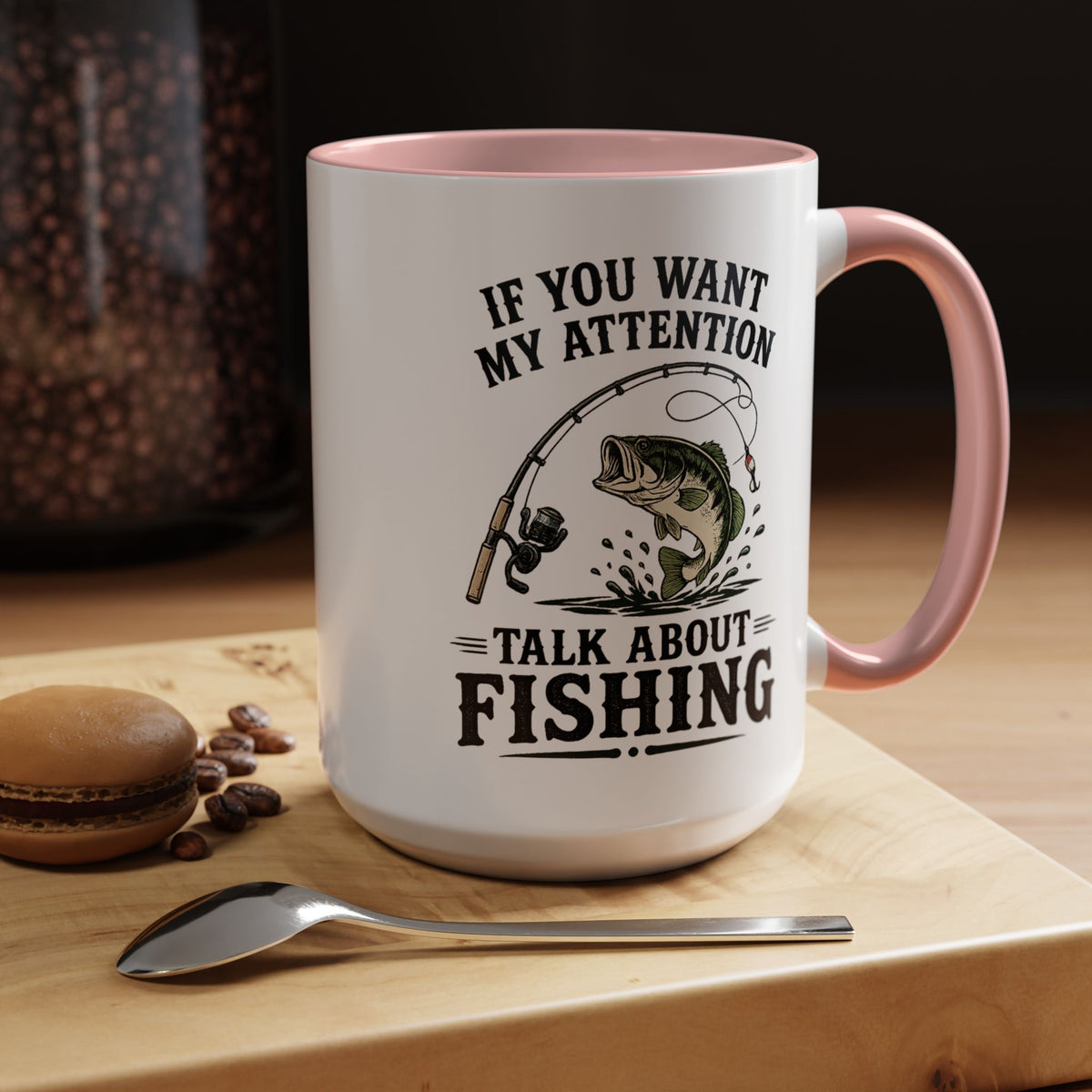 Funny Fishing Mug for Men, If You Want My Attention Talk About Fishing Coffee Mug, Bass Fishing Gift for Fisherman Dad
