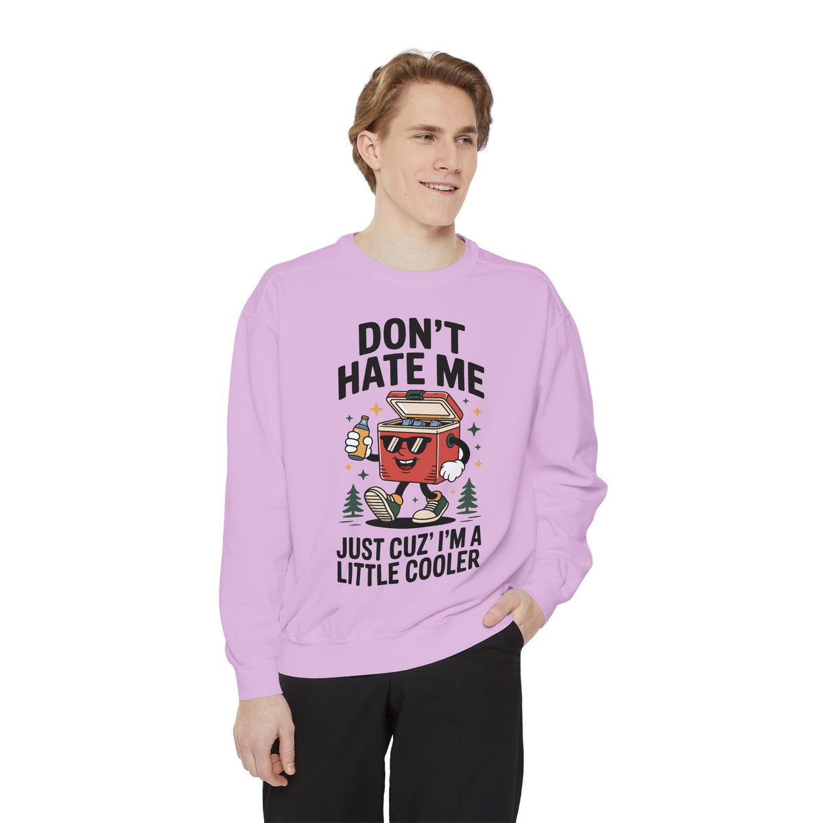 Funny Camping Comfort Colors Sweatshirt, Don't Hate Me Just Cuz I'm a Little Cooler Shirt, Camper Gift, Outdoor Lover Pullover