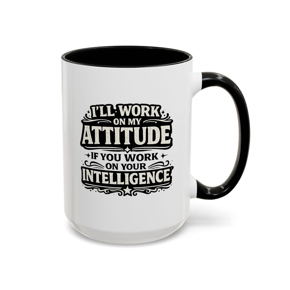 Funny Attitude Coffee Mug, I'll Work On My Attitude Mug, Sarcastic Office Humor Cup, Funny Coworker Gift, Boss Gift for Work Friend