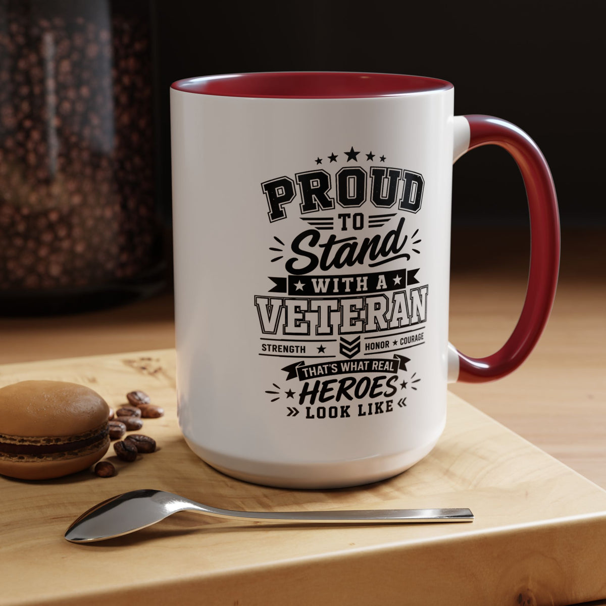 Proud to Stand With a Veteran Mug, Military Family Support Coffee Cup, Patriotic Gift for Veteran Spouse, Strength Honor Courage
