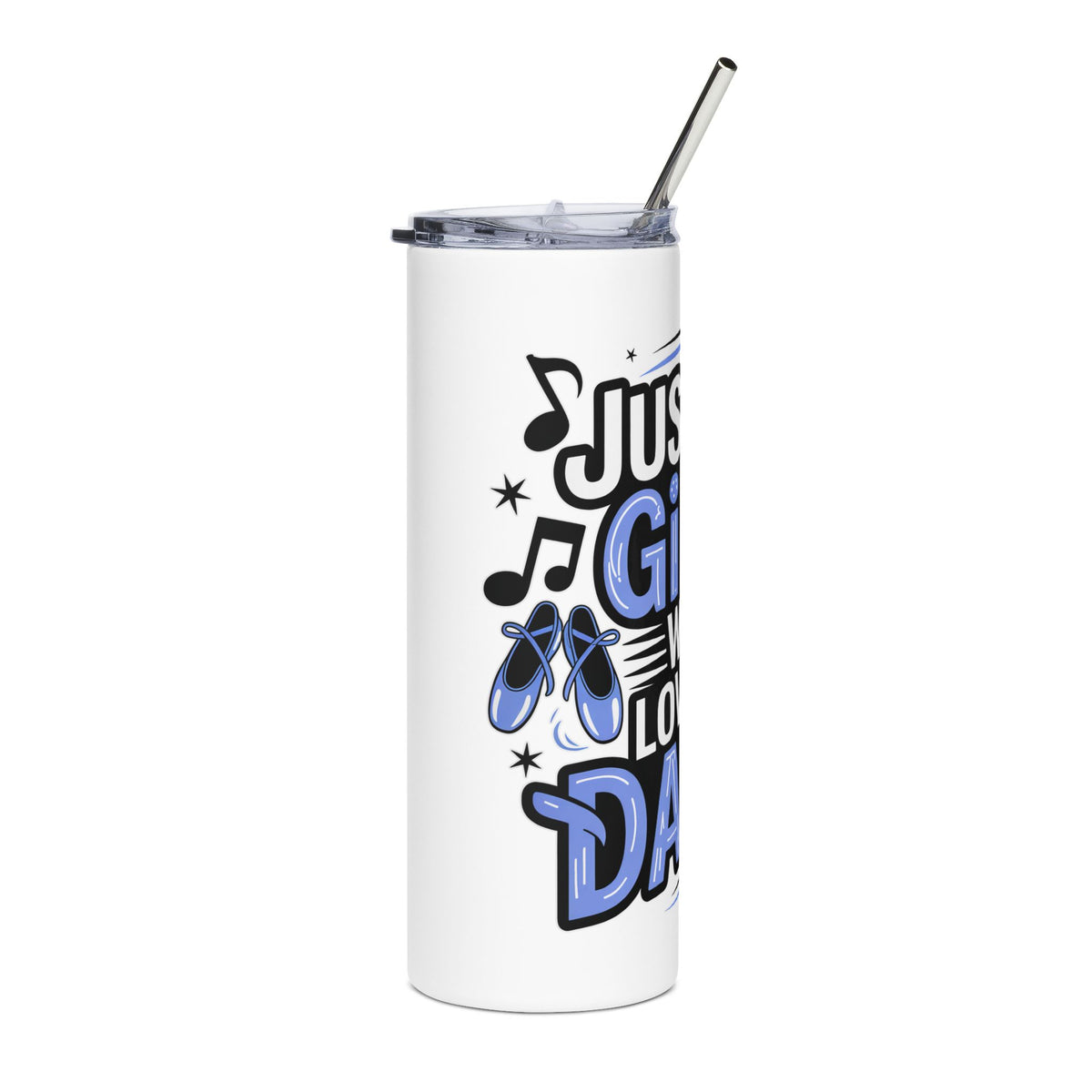 Dance Lover Skinny Tumbler with Straw, Just a Girl Who Loves to Dance, Cute Dancer Tumbler, Ballerina Gift for Her, Dance Teacher Gift