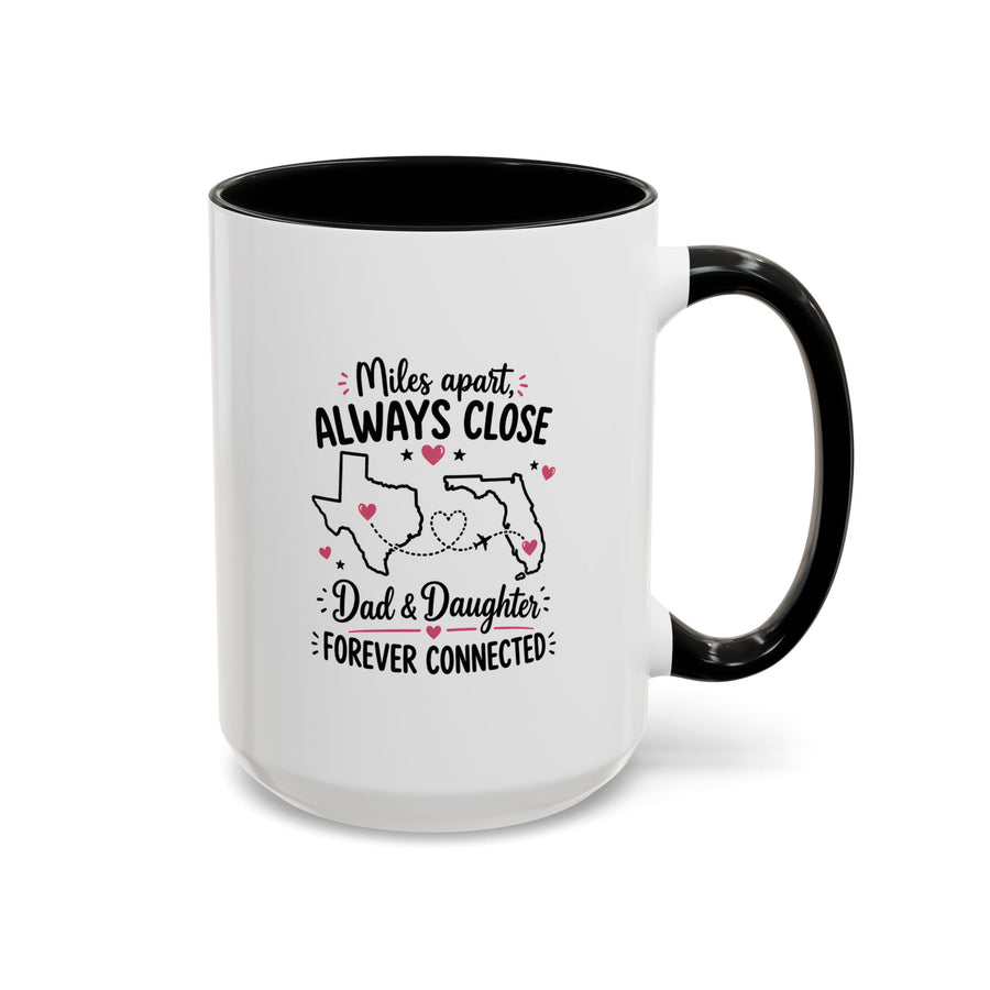 Long Distance Dad and Daughter Mug, Miles Apart Always Close Coffee Cup, Sentimental Father Gift from Daughter, Birthday Keepsake for Dad