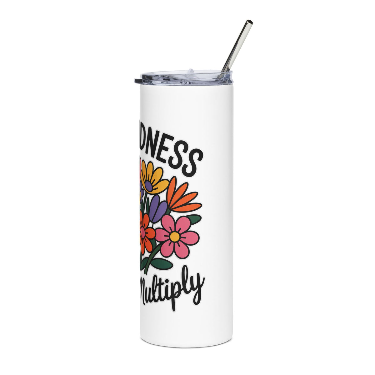 Sow Kindness Floral Skinny Tumbler, Colorful Flower Drink Cup, Inspirational Gift for Her, Flower Lover Gift, Positive Everyday Drinkware