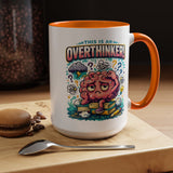 Overthinker Mug, Funny Anxiety Coffee Mug, This Is An Overthinker Brain Humor Cup, Mental Health Gift