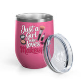 Makeup Lover Wine Tumbler, Just a Girl Who Loves Makeup, Cute Beauty Drink Tumbler, Makeup Artist Gift for Her, Girly Gift, Cosmetic Lover