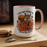 Funny Squirrel Coffee Mug, Keep My Nuts Together Today Mug, Cute Squirrel Humor Gift, Office Coffee Cup, Stress Relief Mug for Coworkers
