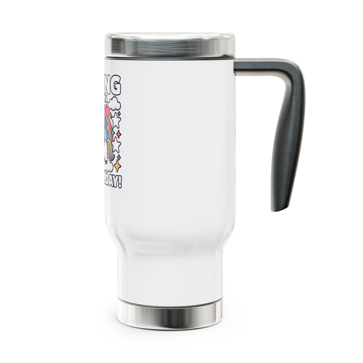 Unicorn Stainless Steel Travel Mug, Hoping You Have a Magical Day Cup, Rainbow Fantasy Gift for Her, Cute Birthday Gift