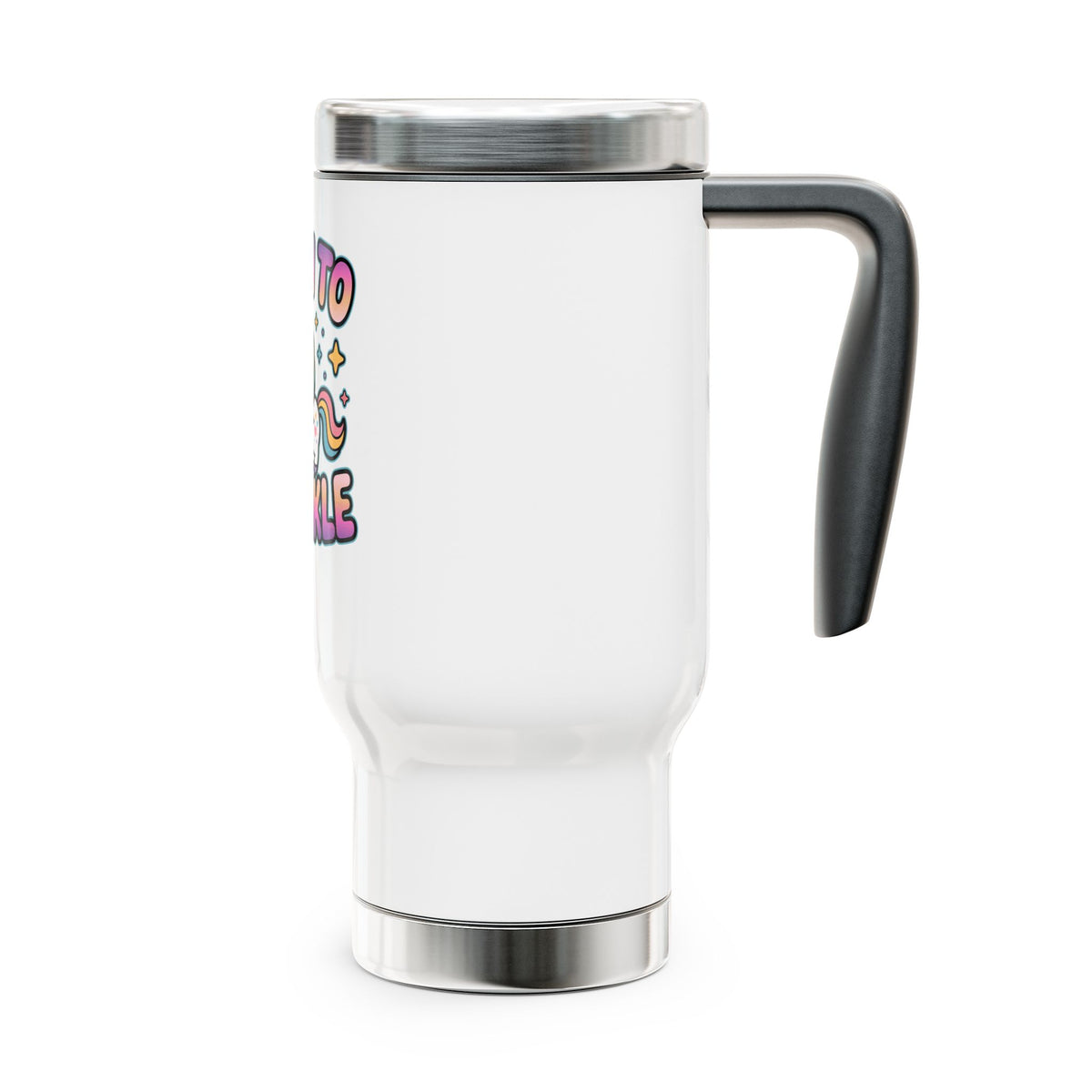 Unicorn Stainless Steel Travel Mug, Born to Sparkle Cup, Cute Fantasy Drinkware, Magical Gift for Her, Unicorn Lover Birthday Gift