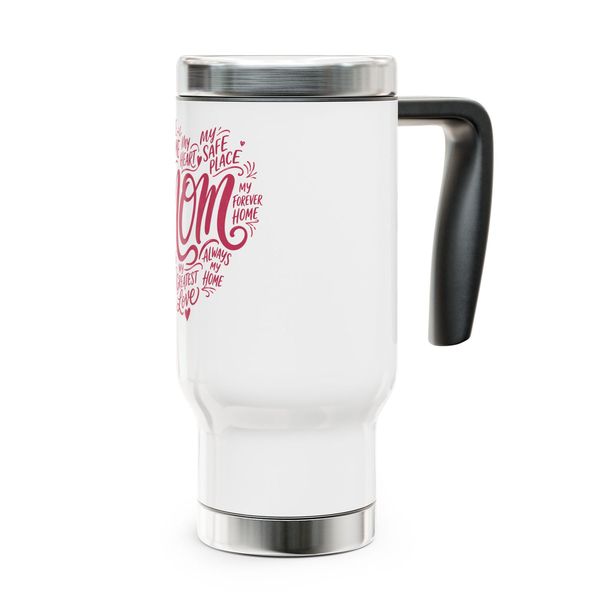 Mom Stainless Steel Travel Mug, Heartfelt Coffee Cup for Mom, Mothers Day Gift, Gift for Mama, Everyday Travel Drinkware