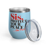 Funny Self Care Wine Tumbler, Sis Protect Your Peace Like Prada, Sassy Drink Tumbler for Her, Cute Girl Gift, Funny Bestie Gift, Tumbler